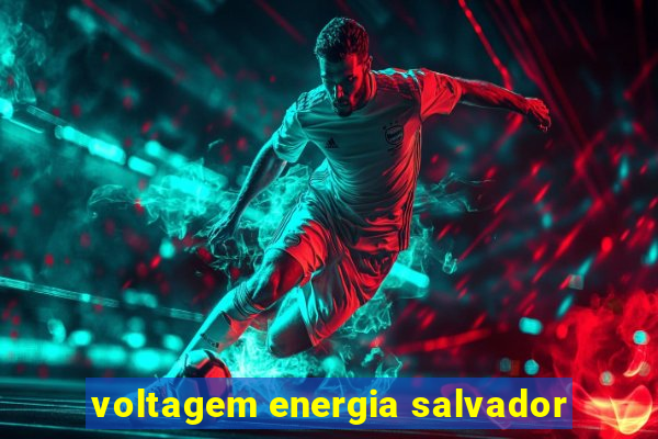 voltagem energia salvador